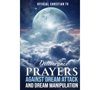 Deliverance Prayers Against Dream Attack and Dream Manipulation