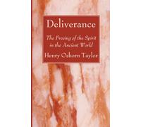 Deliverance: The Freeing of the Spirit in the Ancient World