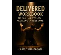 Delivered: Breaking Cycles Walking in Freedom Workbook
