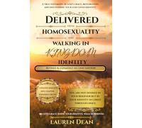 Delivered from Homosexuality and Walking in Kingdom Identity: Revised & Expanded Second Edition