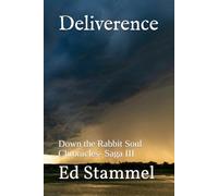 Deliverence: Down the Rabbit Soul Chronicles- Saga III