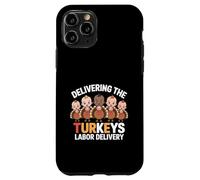 Delivering The Cutest Turkeys Labor & Delivery Nurse Turkey Custodia per iPhone 11 Pro