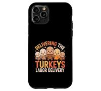 Delivering The Cutest Turkeys Labor & Delivery Thanksgiving Custodia per iPhone 11 Pro