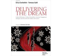 Delivering the Dream: Cultural Relevance, Product Desirability, Customer Engagement: Strategies and Execution for Fashion and Luxury
