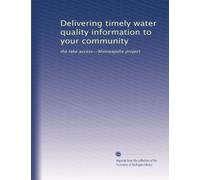 Delivering timely water quality information to your community: the lake access--Minneapolis project