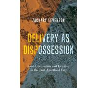 Delivery as Dispossession – Land Occupation and Eviction in the Postapartheid City
