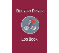 Delivery Driver Log Book: Log For Delivery Drivers. Driver Log To Track Mileage, Stop,Tips,Start and Stop Time, '6'x9' inch, 100 Pages