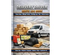 DELIVERY DRIVER ROUTE LOG BOOK: Daily Delivery Tracker for Route Stops, Mileage, Tips, and Vehicle Inspections