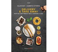 Delivery e take away. Piatti da chef pensati per il consumo a casa