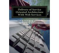 Delivery of Service Oriented Architecture with Web Services