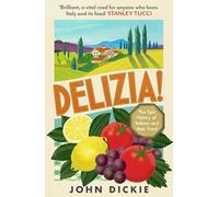 Delizia: The Epic History of Italians and Their Food