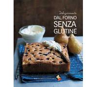 Deliziosamente dal forno senza glutine. Ediz. a colori