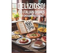 Delizioso! 100 Italian Dishes for Crossword Lovers