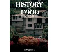 Delka Georgieva History & Food From The Balkans (Copertina rigida)