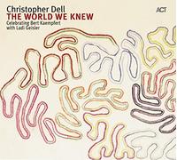 Dell Christopher - The World We Knew - Celebrating Bert Kae