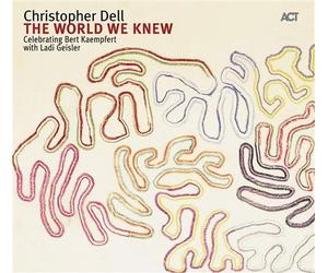 Dell Christopher - The World We Knew - Celebrating Bert Kaempfert With Ladi G...