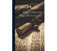 Dell' Origine Del Linguaggio