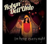 Dell Unto, Robyn - I M Here Every Night