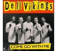 DELL VIKINGS - COME GO WITH ME