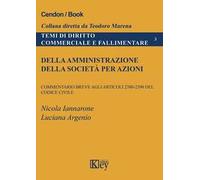 Della amministrazione della società per azioni. Commentario breve agli articoli 2380-2396 del codice civile