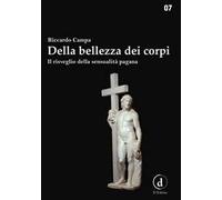 Della bellezza dei corpi. Il risveglio della sensualità pagana