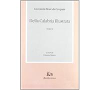 Della Calabria illustrata. Vol. 2 - Fiore Giovanni