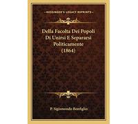 Della Facolta Dei Popoli Di Unirsi E Separarsi Politicamente (1864)