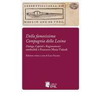«Della famosissima Compagnia della Lesina». «Dialogo, capitoli e ragionamenti» attribuibili a Francesco Maria Vialardi