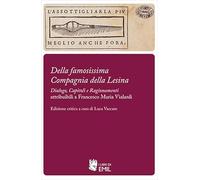 «Della famosissima Compagnia della Lesina». «Dialogo, capitoli e ragionamenti» attribuibili a Francesco Maria Vialardi