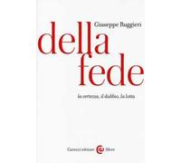 Della fede. La certezza, il dubbio, la lotta