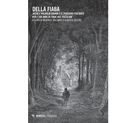 Della fiaba. Jacob e Wilhelm Grimm e il pensiero poetante per i 200 anni di «Fiabe del focolare»