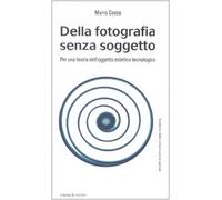 Della fotografia senza soggetto. Per una teoria dell'oggetto estetico tecnologico