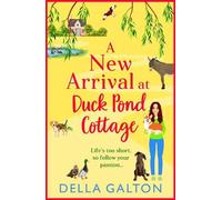Della Galton A New Arrival at Duck Pond Cottage (Tascabile) Duck Pond Cottage