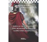 Della grandezza dei romani e della loro decadenza