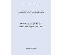 Della lingua degli zingari e della loro origine dall'India
