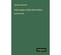 Della Lingua e Dello Stile Italiano: Parte Seconda