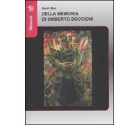 Della memoria di Umberto Boccioni. Ediz. illustrata