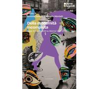 Della modernità incompiuta. Saggi di Enzo Collotti su Weimar 1918-1933 - C...