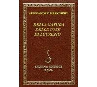 Marchetti,Alessandro - Della Natura delle cose di Lucrezio.