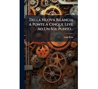 Della Nuova Bilancia A Ponte A Cinque Leve Ad Un Sol Punto...