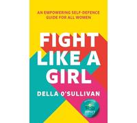 Della O’Sullivan Fight Like a Girl (Tascabile)