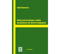 Della prescrizione e della decadenza nel diritto doganale