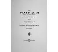 Della Rocca di Assisi. Insigne monumento nazionale di architettura militare. St