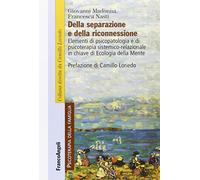Della separazione e della riconnessione. Elementi di psicopatologia e di psicoterapia sistemico-relazionale in chiave di ecologia della mente