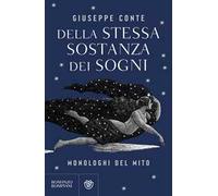 Della stessa sostanza dei sogni. Monologhi del mito