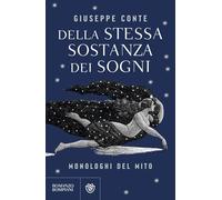 Della stessa sostanza dei sogni. Monologhi del mito