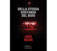 Della stessa sostanza del buio