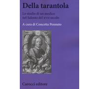 Della tarantola. Lo studio di un medico nel Salento del XVII seco