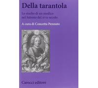 Della tarantola. Lo studio di un medico nel Salento del XVII secolo [Paperback]