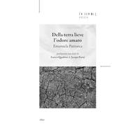 Della terra lieve l'odore amaro